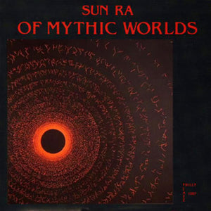 SUN RA | OF MYTHIC WORLDS (VINYL)