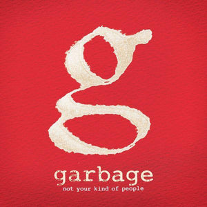 GARBAGE | NOT YOUR KIND OF PEOPLE (DIGI)