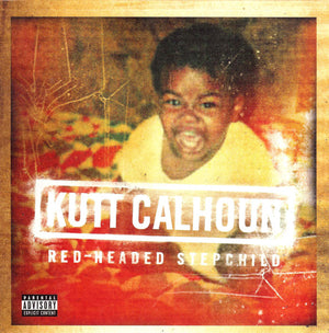 KUTT CALHOUN | RED-HEADED STEPCHILD
