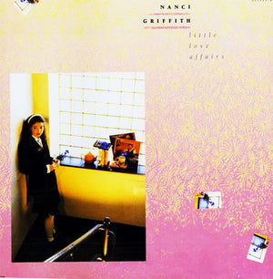 NANCI GRIFFITH | LITTLE LOVE AFFAIRS