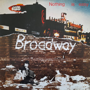 BROADWAY | NOTHING IS EASY