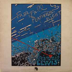 JEANNIE LEWIS | FREE FALL THROUGH FEATHERLESS FLIGHT