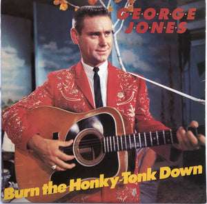 GEORGE JONES | BURN THE HONKY TONK DOWN - STEREO