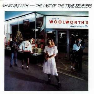 NANCI GRIFFITH | LAST OF THE TRUE BELIEVERS