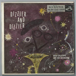 DIZZY GILLISPIE | DIZZIER AND DIZZIER
