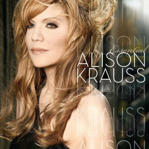 ALISON KRAUSS | ESSENTIAL ALISON KRAUSS