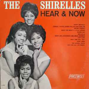 SHIRELLES | HEAR AND NOW