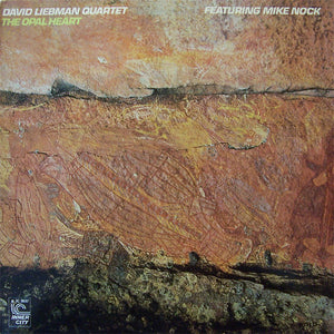 DAVID LIEBMAN | OPAL HEART - US PRESSING - CUT CORNER