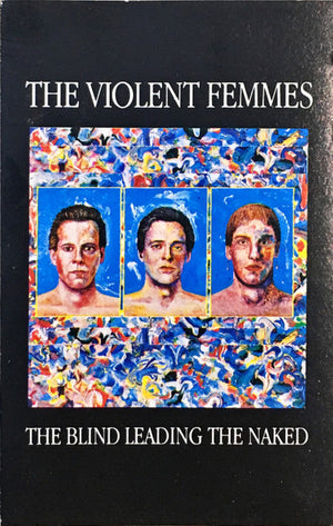 VIOLENT FEMMES | BLIND LEADING THE NAKED
