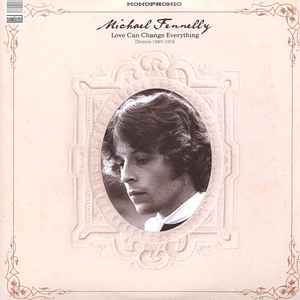 FENNELLY MICHAEL | LOVE CAN CHANGE EVERYTHING - DEMOS 1967 - 1972 - 2LP