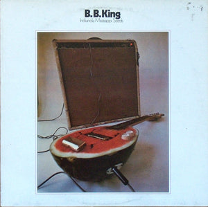 BB KING | INDIANOLA MISSISSIPPI SEEDS - UK REISSUE
