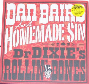 DAN BAIRD AND HOMEMADE SIN | DR DIXIES ROLLIN BONES