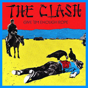 CLASH | GIVE 'EM ENOUGH ROPE - 2013 EU REISSUE