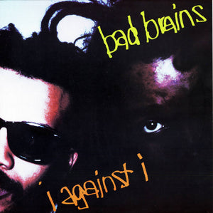 BAD BRAINS | I AGAINST I