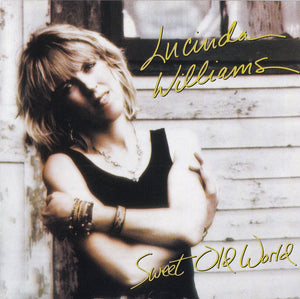 LUCINDA WILLIAMS | SWEET OLD WORLD