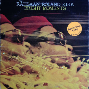 RAHSAAN ROLAND KIRK | BRIGHT MOMENTS