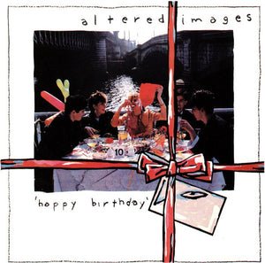ALTERED IMAGES | HAPPY BIRTHDAY