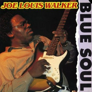 JOE LOUIS WALKER | BLUE SOUL