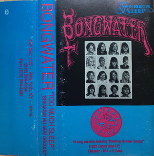 BONGWATER | TOO MUCH SLEEP