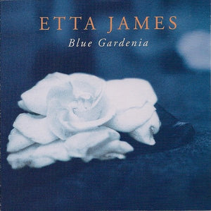 ETTA JAMES | BLUE GARDENIA