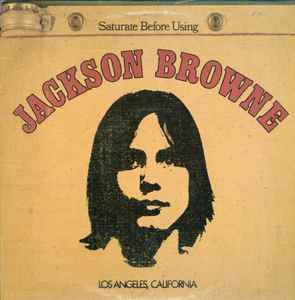 JACKSON BROWNE | SATURATE BEFORE USING - US