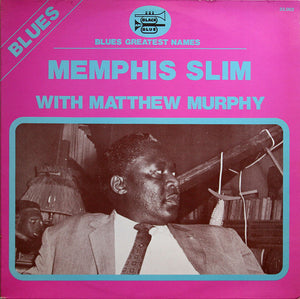 MEMPHIS SLIM / MATTHEW MURPHY | MEMPHIS SLIM WITH MATTHEW MURPHY