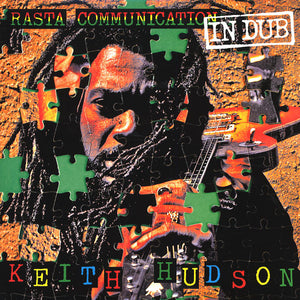 KEITH HUDSON | RASTA COMMUNICATION IN DUB - 2015 REISSUE