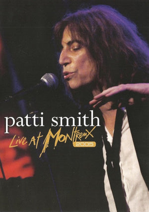 PATTI SMITH | PATTI SMITH LIVE AT MONTREUX 2005