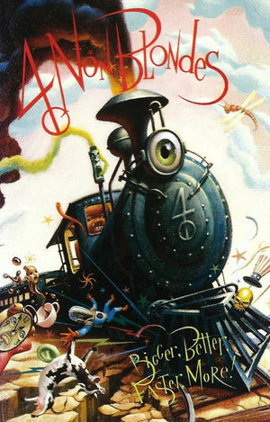 4 NON BLONDES | BIGGER BETTER FASTER MORE