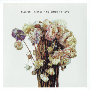 SLEATER KINNEY | NO CITIES TO LOVE (DIGI)