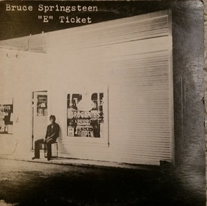 BRUCE SPRINGSTEEN | E TICKET - LIVE BOOTLEG