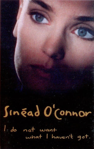 SINEAD OCONNOR | I DO NOT WANT I HAVENT GOT