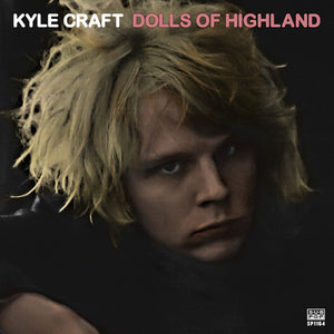 KYLE CRAFT | DOLLS OF HIGHLAND - 2LP