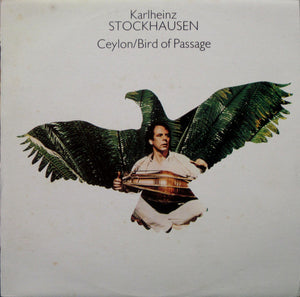 KARLHEINZ STOCKHAUSEN | CEYLON / BIRD OF PASSAGE