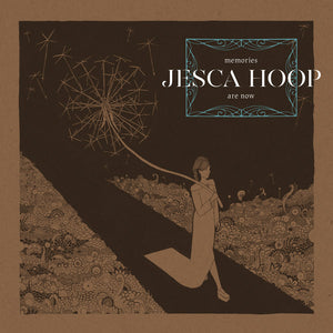 JESCA HOOP | MEMORIES ARE NOW (BROWN EDITION) (VINYL)