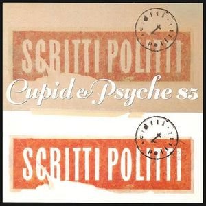 SCRITTI POLITTI | CUPID AND PSYCHE 85 (ANNIVERSARY EDITION) (2LP SET) (VINYL)
