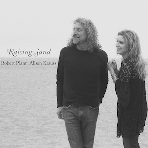 ROBERT PLANT / ALISON KRAUSS | RAISING SAND
