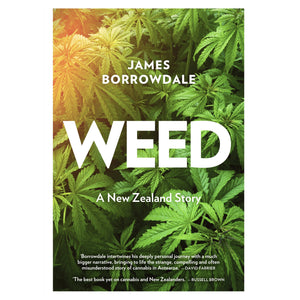 BORROWDALE JAMES | WEED A NEW ZEALAND STORY
