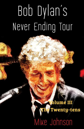 MIKE JOHNSON | BOB DYLANS NEVER ENDING TOUR VOL 3