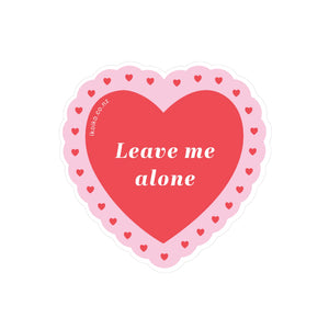 LEAVE ME ALONE HEART CARTOON STICKER DOILY HEART