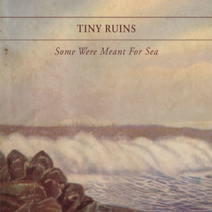 TINY RUINS | SOME WERE MEANT FOR SEA (10TH ANNIVERSARY SEA GREEN EDITION) (VINYL)