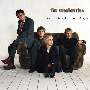 CRANBERRIES | NO NEED TO ARGUE (30TH ANNIVERSARY REMASTERED EDITION) (VINYL)