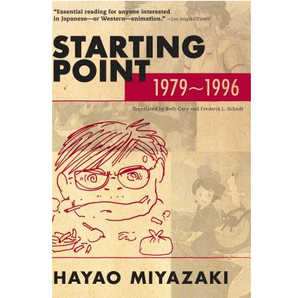 HAYAO MIYAZAKI | HAYAO MIYAZAKI STARTING POINT: 1979-1996