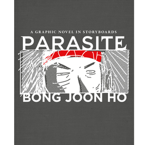 JOON HO BONG | PARASITE STORYBOARD GRAPHIC NOVEL