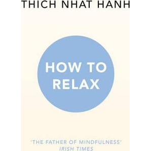 THICH NHAT HANH | HOW TO RELAX
