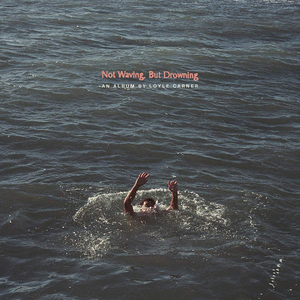 LOYLE CARNER | NOT WAVING BUT DROWNING (VINYL)