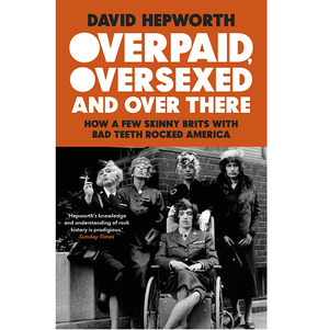 DAVID HEPWORTH | OVERPAID OVERSEXED AND OVER THERE