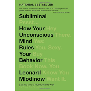 SUBLIMINAL HOW YOUR UNCONSCIOUS MIND RULES YOUR BEHAVIOUR | MLODINOW LEONARD
