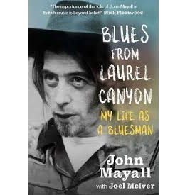 JOHN MAYALL | BLUES FROM LAUREL CANYON JOHN MAYALL AUTOBIOGRAPHY