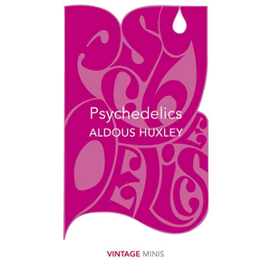 PSYCHEDELICS | HUXLEY ALDOUS